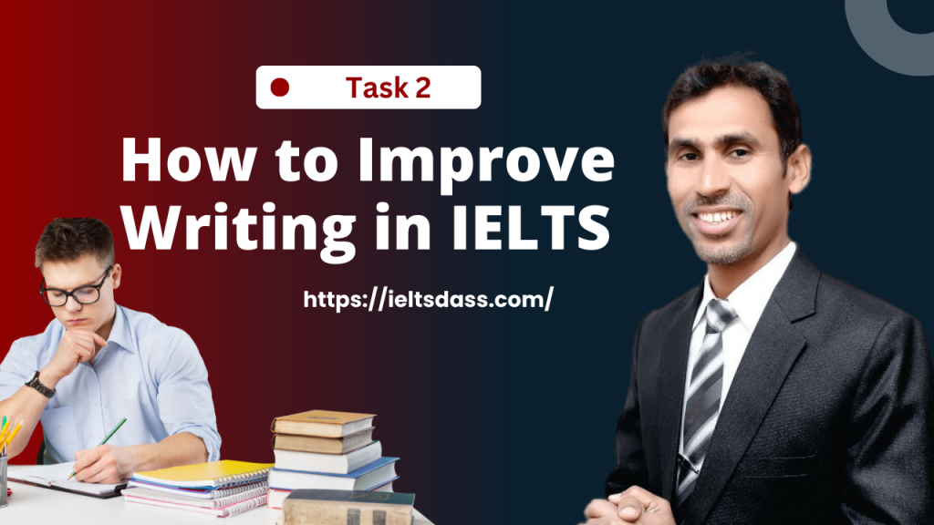 How to Improve Writing in IELTS task 2