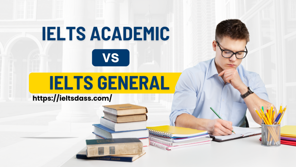 IELTS Academic vs IELTS General