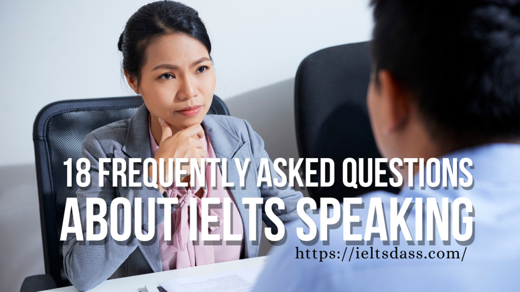 18 Frequently asked questions about IELTS speaking