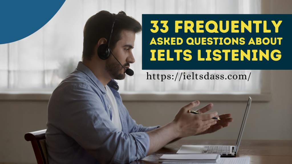 33 Frequently asked questions about IELTS Listening