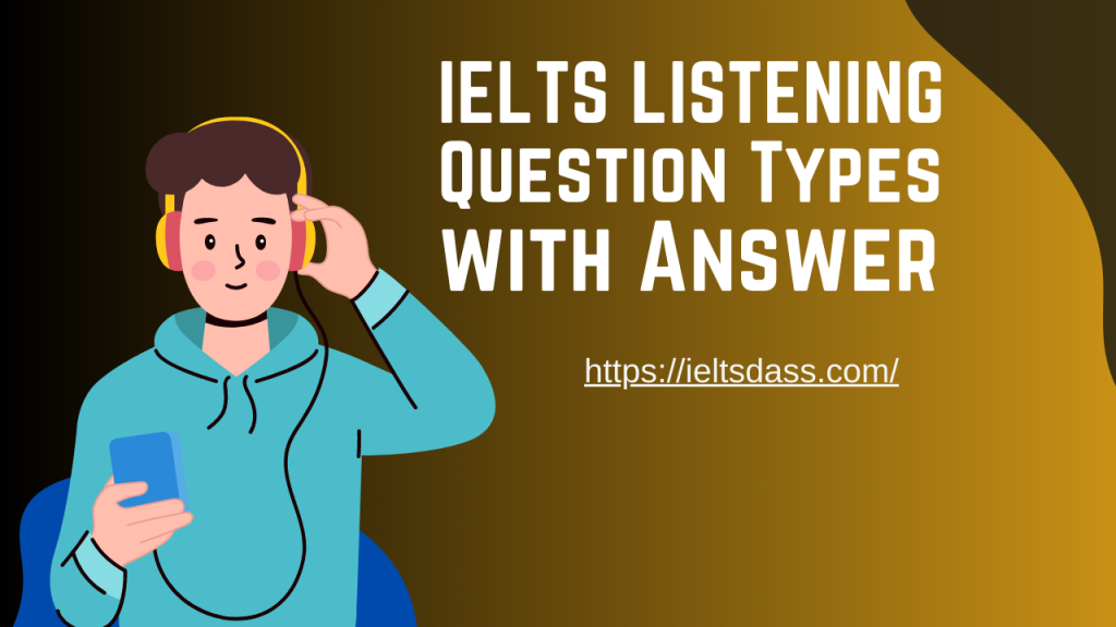 IELTS Listening Question Types with Answer