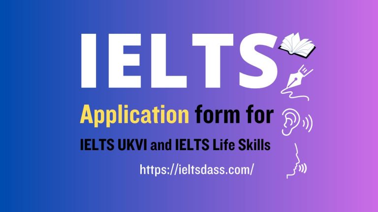 Application Form for IELTS UKVI and IELTS Life Skills