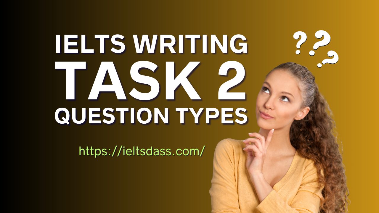IELTS Writing Task 2 Question types