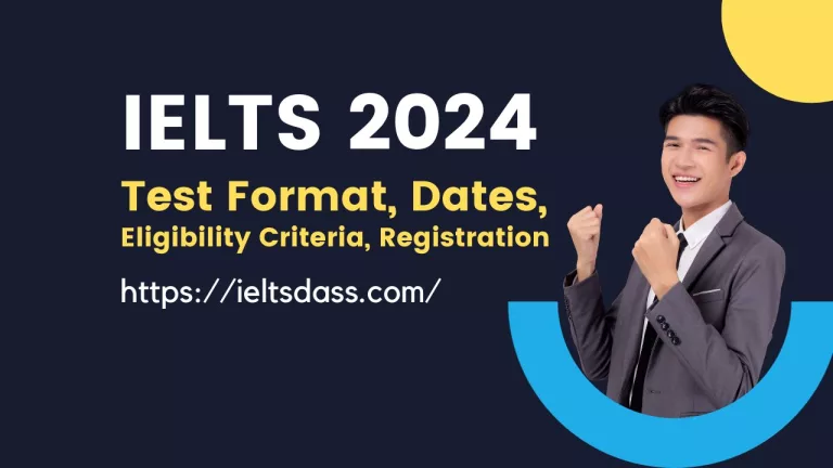 IELTS 2024: Test Format, Dates, Eligibility Criteria, Registration