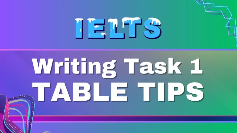 IELTS Writing Task 1 Table Tips