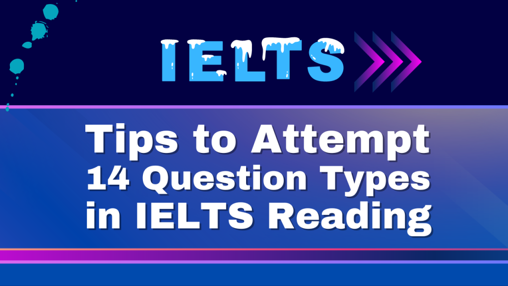 14 Question Types in IELTS Reading
