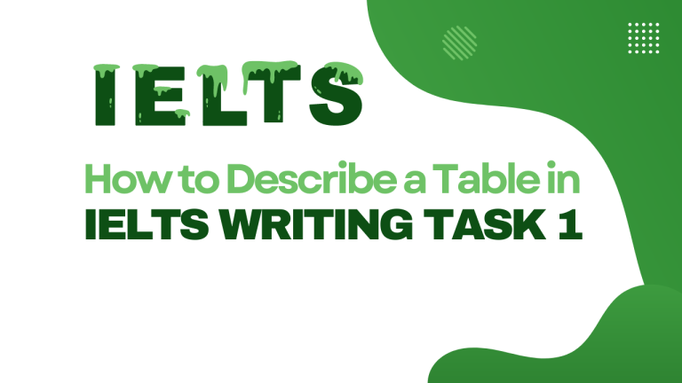 How to Describe a Table in IELTS Writing Task 1